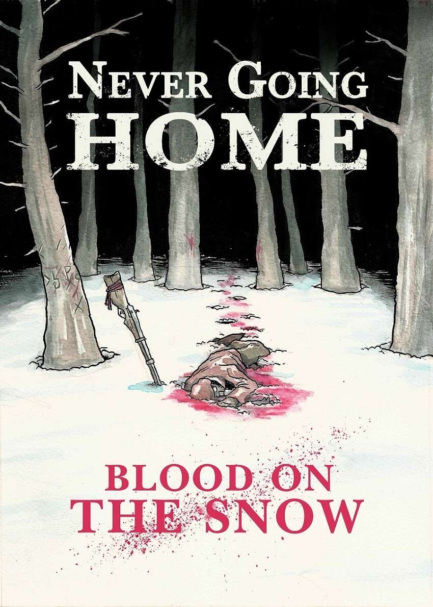 Never Going Home: Blood On the Snow