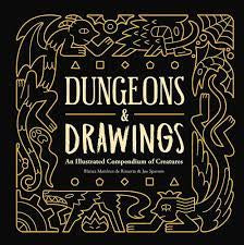 Dungeons & Drawings: An Illustrated Compendium of Creatures