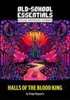 OLD-SCHOOL ESSENTIALS OFFICIAL ADVENTURE SCENARIO: HALLS OF THE BLOOD KING
