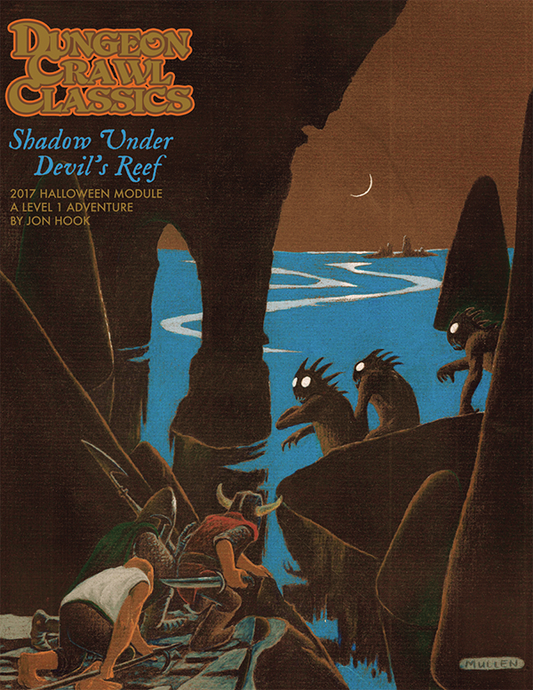 Dungeon Crawl Classics 2017 Halloween Module: Shadow Under Devil’s Reef