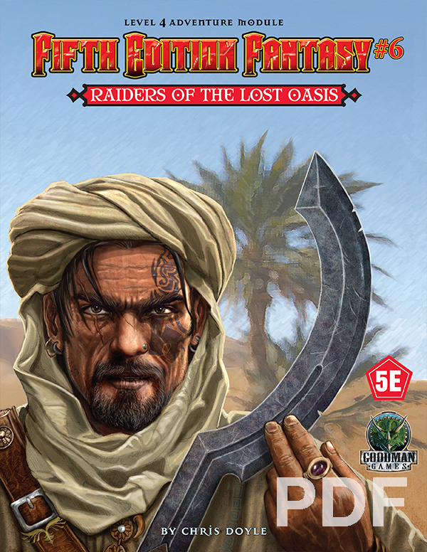 Fifth Edition Fantasy #6: Raiders of the Lost Oasis