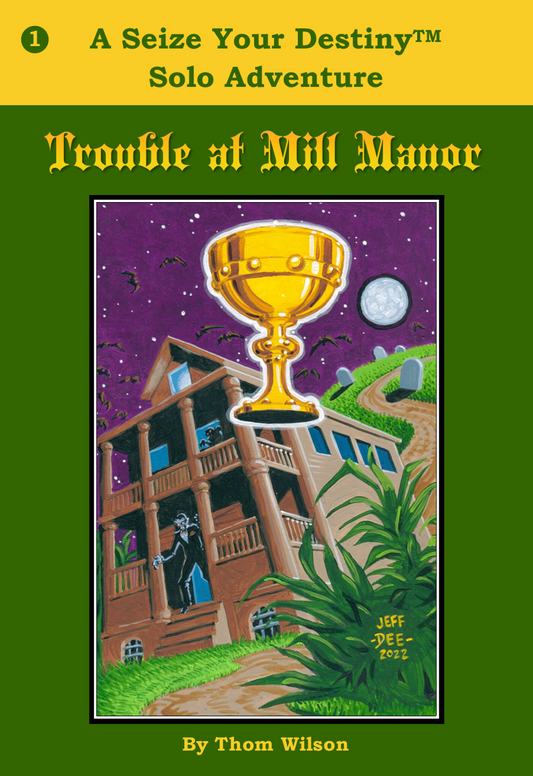 Trouble at Mill Manor: a Seize Your Destiny Solo Adventure