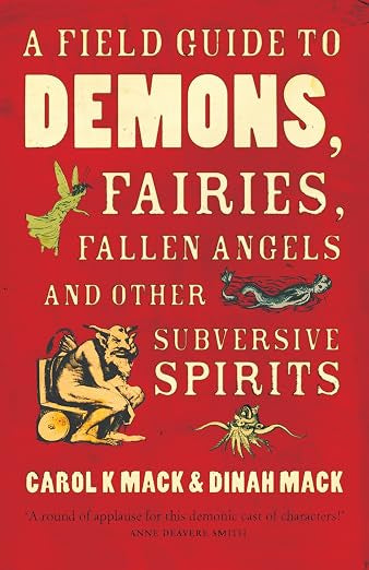 A field guide to demons, fairies, fallen angels, and other subversive spirits