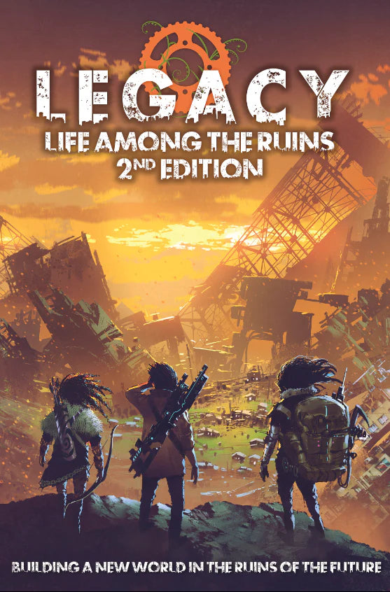 LEGACY: LIFE AMONG THE RUINS (2ND EDITION) CORE RULEBOOK
