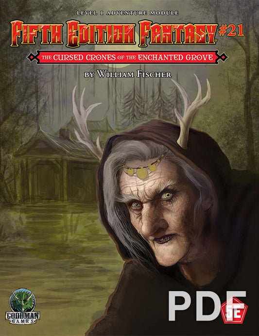 Fifth Edition Fantasy #21: The Cursed Crones of the Enchanted Grove