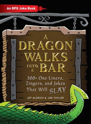 A Dragon Walks Into A Bar: an RPG joke book