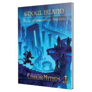 D&D 5E: Sandy Petersen's Cthulhu Mythos: Ghoul Island Act 4: Ghatanothoa Awakens