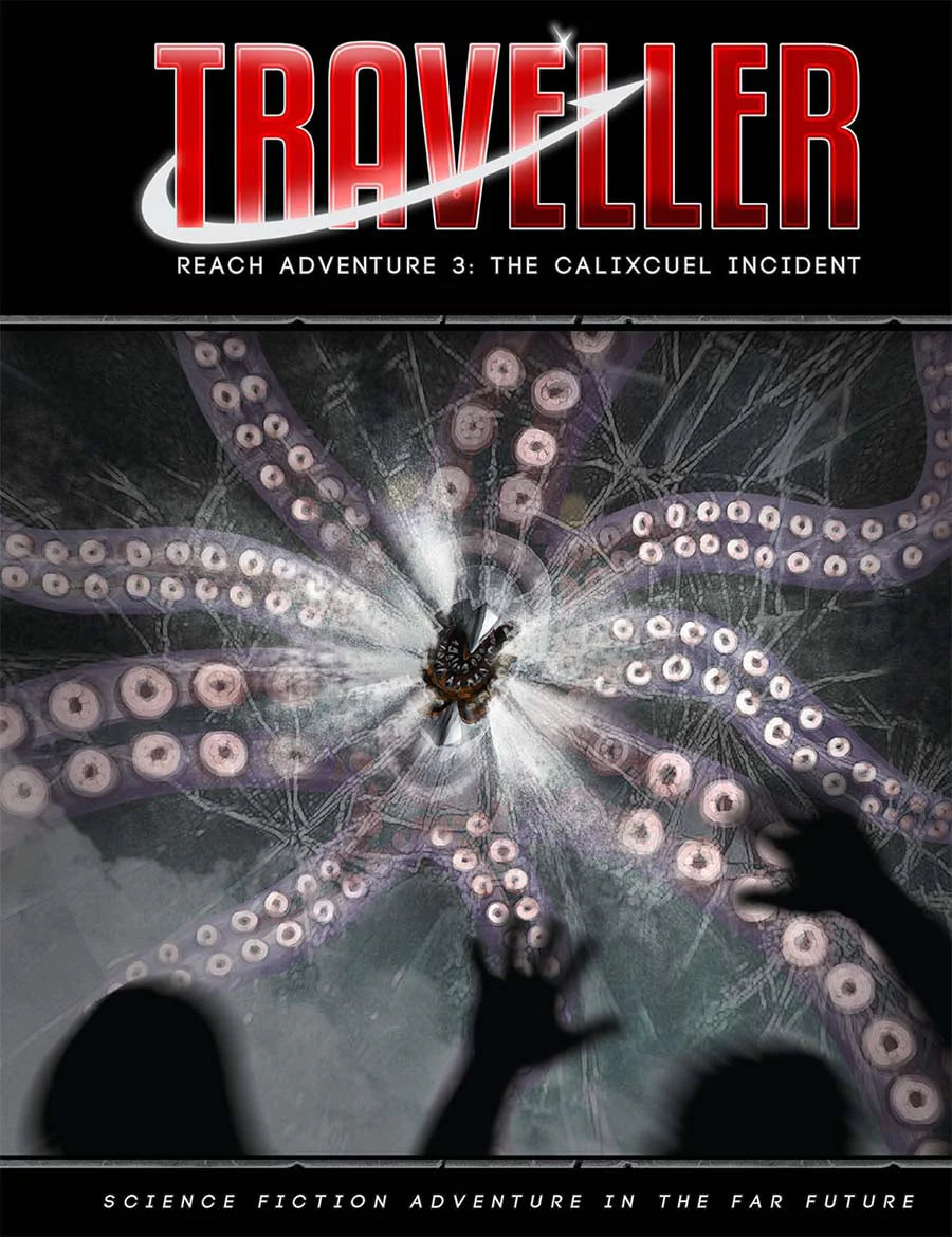 TRAVELLER: REACH ADVENTURE 3: THE CALIXCUEL INCIDENT