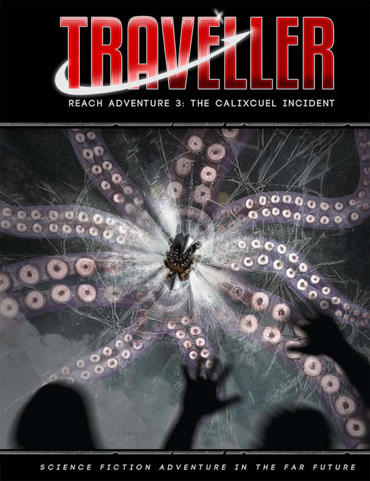 TRAVELLER: REACH ADVENTURE 3: THE CALIXCUEL INCIDENT