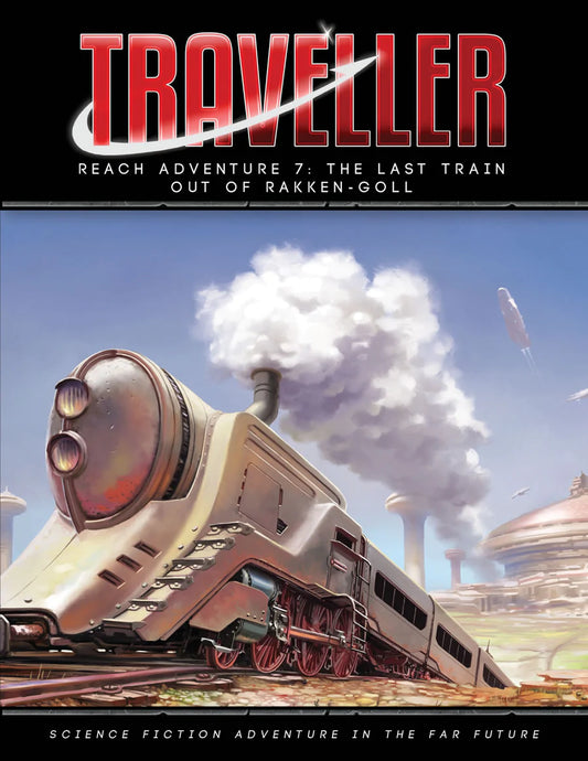 TRAVELLER: THE LAST TRAIN OUT OF RAKKEN-GOLL ADVENTURE