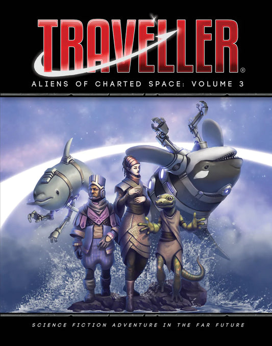 TRAVELLER: ALIENS OF CHARTED SPACE VOLUME 3