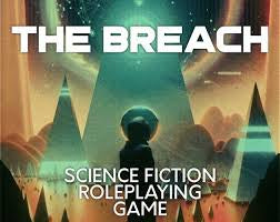THE BREACH - A SCIENCE FICTION ROLEPLAYING GAME