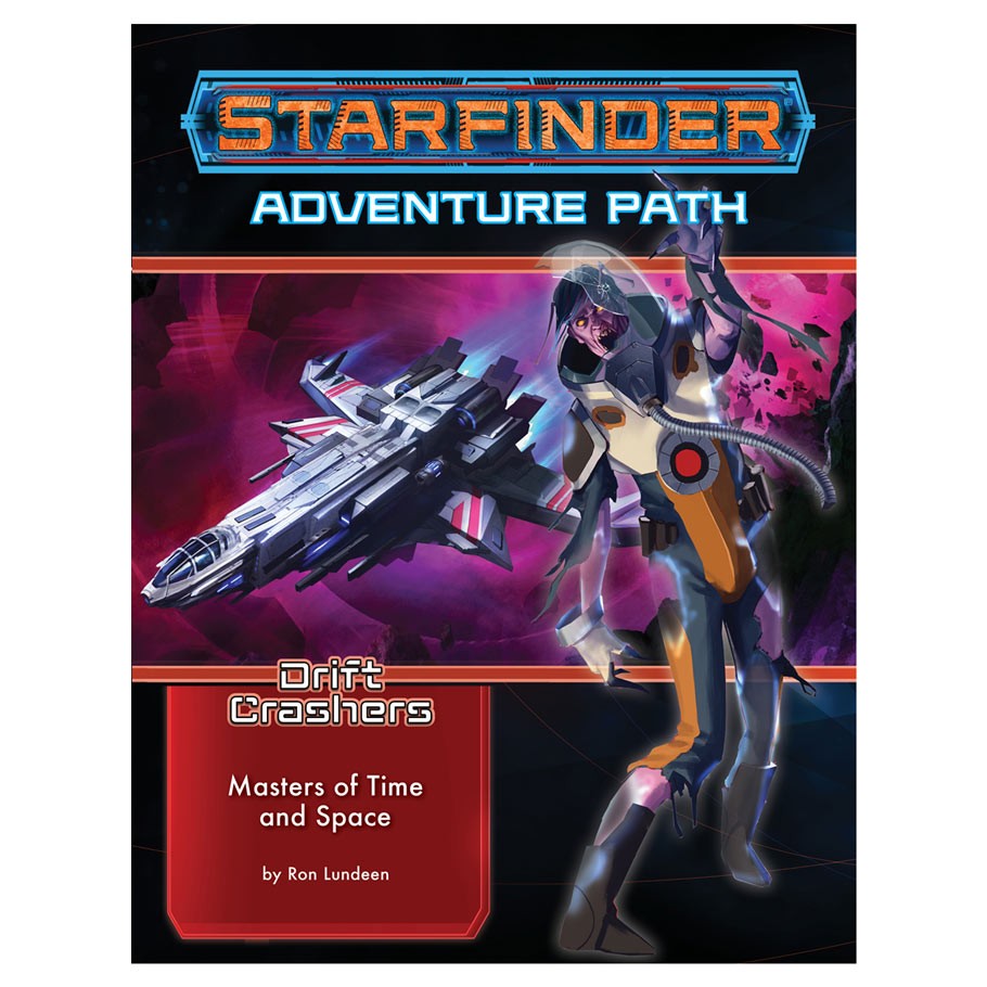 Starfinder Adventure Path: Drift Crashers: Masters of Time and Space