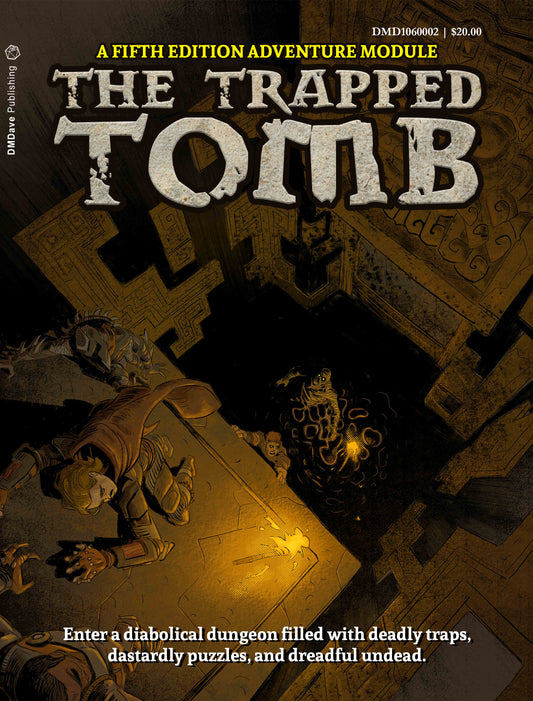 The Trapped Tomb: A Fifth Edition Adventure Module for 3rd, 5th, 8th, or 11th Level